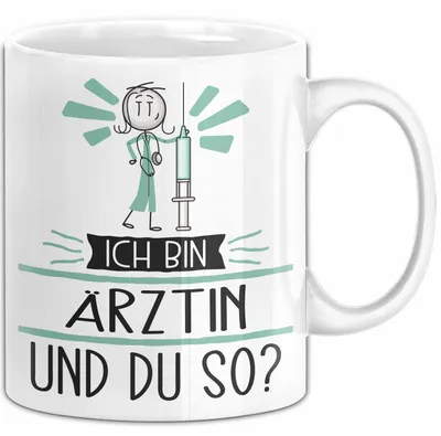 Produktbild von Ärztin Tasse Geschenk Ich Bin Ärztin Und Du So Geschenkidee Lustiger Spruch Becher (Weiß)