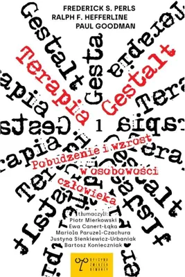 Immagine prodotto di Terapia Gestalt. Pobudzenie i wzrost w osobowości - praca zbiorowa