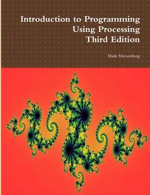 Produktbild von Introduction to Programming Using Processing, Third Edition