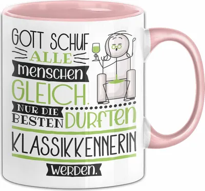 Produktbild von Klassikkennerin Geschenk Becher Tasse Gott Schuf Alle Menschen Gleich Nur Die Besten Durfeten Klassikkennerin Werden Geschenkidee Lustig (Rosa)
