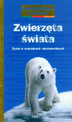 Productafbeelding van Zwierzęta świata. Życie w warunkach ekstremalnych