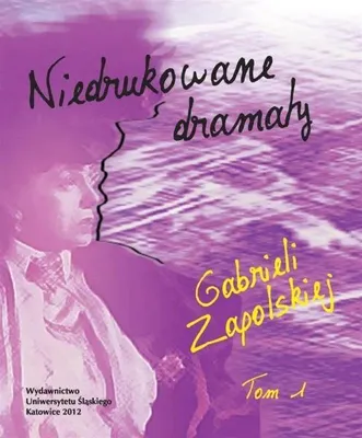 Image de Niedrukowane dramaty Gabrieli Zapolskiej T.1-2 - praca zbiorowa