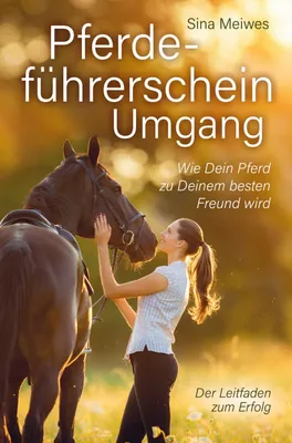 Produktbild von Pferdeführerschein Umgang - Wie Dein Pferd zu Deinem besten Freund wird - Der Leitfaden zum Erfolg