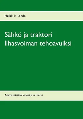 Produktbild von Sähkö ja traktori lihasvoiman tehoavuiksi