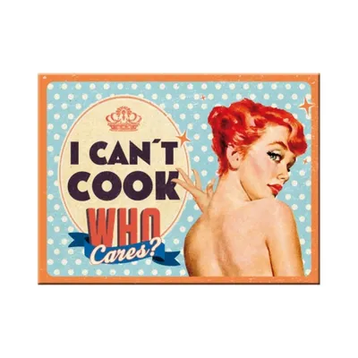 Zdjęcie produktu dla Nostalgic-Art - Magnes 6 x 8 cm - Say it 50's - Can't Cook, Who Cares?