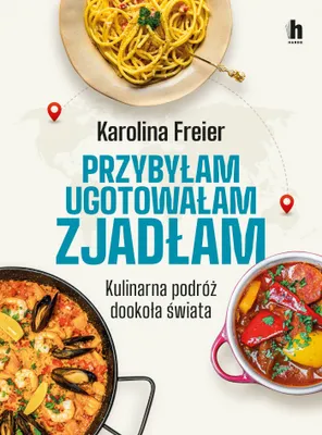 Productafbeelding van Przybyłam, ugotowałam, zjadłam. Kulinarna podróż dookoła świata - Książka