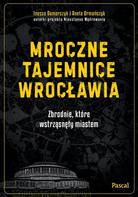 Produktbild von Mroczne tajemnice Wrocławia. Zbrodnie, które wstrząsnęły miastem