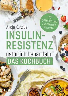 Produktbild von Insulinresistenz natürlich behandeln - Das Kochbuch