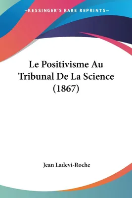 Produktbild von Le Positivisme Au Tribunal De La Science (1867)