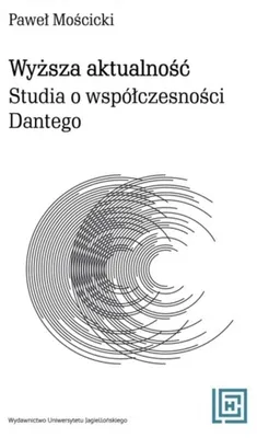 Image de Wyższa aktualność. Studia o współczesności Dantego - Paweł Mościcki