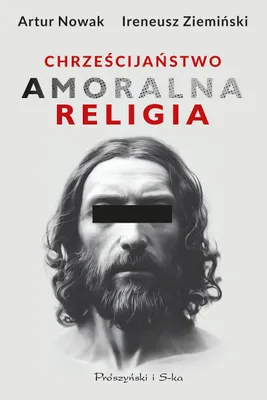 Zdjęcie produktu dla Chrześcijaństwo Amoralna religia