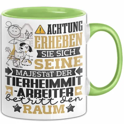 Produktbild von Tierheimmitarbeiter Geschenk Tasse Lustiger Spruch Erheben Sie Sich Der Tierheimmitarbeiter Betritt den Raum (Grün)