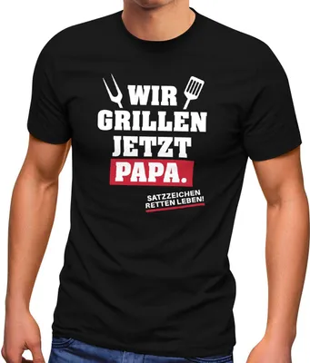Produktbild von Herren T-Shirt Wir grillen jetzt Papa. Satzzeichen retten Leben! Geschenk Väter lustig Fun-Shirt Spruch lustig Moonworks® schwarz 4XL