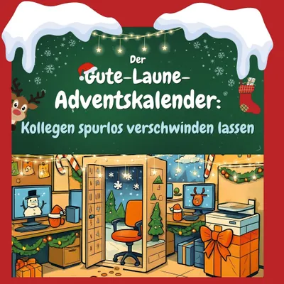 Produktbild von Der Gute-Laune-Adventskalender: Kollegen spurlos verschwinden lassen