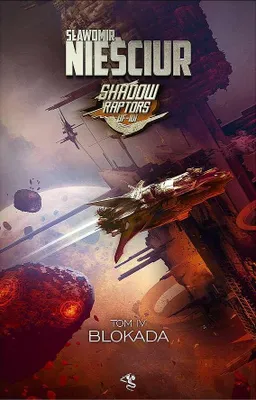 Image de Shadow Raptors T.4 Blokada - Sławomir Nieściur