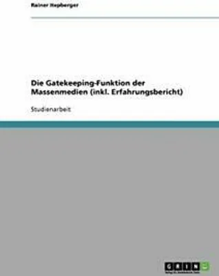 Produktbild von Die Gatekeeping-Funktion der Massenmedien (inkl. Erfahrungsbericht)