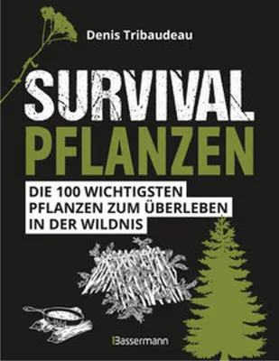 Obrázok produktu pre Survivalpflanzen. Die 100 wichtigsten Pflanzen zum Überleben in der Wildnis