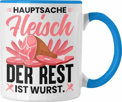 Produktbild von Trendation - Fleischer Metzger Tasse Geschenk Hauptsache Fleisch Der Rest Ist Wurst Geschenkidee (Blau)