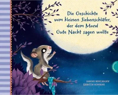 Zdjęcie produktu dla Der kleine Siebenschläfer 6: Die Geschichte vom kleinen Siebenschläfer, der dem Mond Gute Nacht sagen wollte