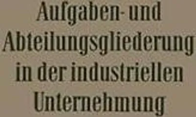 Immagine prodotto di Aufgaben- und Abteilungsgliederung in der Industriellen Unternehmung