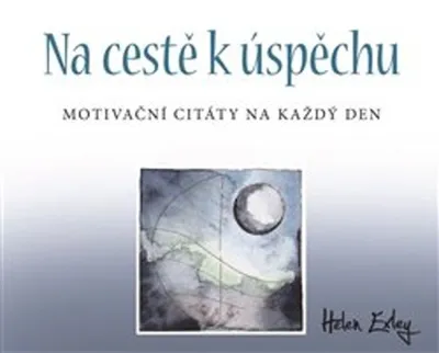 Produktbild von Na cestě k úspěchu - Motivační citáty na každý den (Exleyová Helen)
