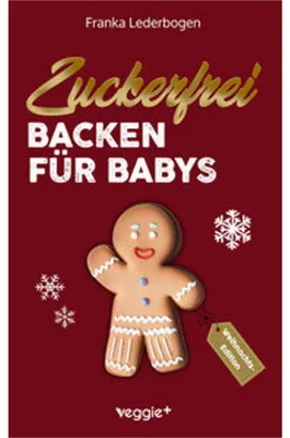 Obrázek produktu pro Zuckerfrei Backen für Babys (Weihnachtsedition)
