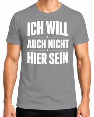 Produktbild von Ich will auch nicht hier sein Lustig Spruch Statement Sarkasmus Herren T-Shirt, Grau, L