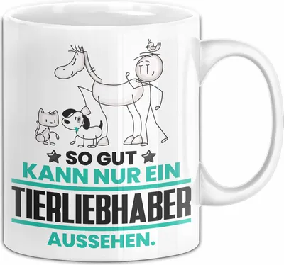 Produktbild von Tierliebhaber Geschenk Tasse So Gut Kann Nur Ein Tierliebhaber Aussehen Geschenkidee Kaffee-Becher (Weiß)