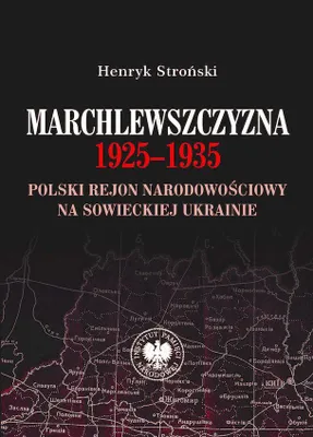 Immagine prodotto di Marchlewszczyzna 1925-1935 – Historia polskiego rejonu narodowościowego w ZSRS