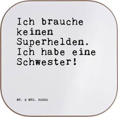 Produktbild von Mr. & Mrs. Panda Tischuntersetzer Ich brauche keinen Superhelden.... - Weiß - Geschenk, Dankeschön, Schwester Spruch, Untersetzer Gläser, Coaster, für, Sprüche, Geburt