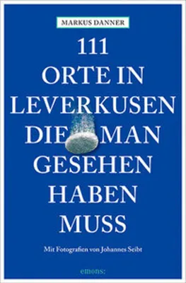 Obrázok produktu pre 111 Orte in Leverkusen, die man gesehen haben muss