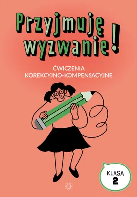 Image de Przyjmuję wyzwanie! Ćwiczenia korekcyjno-kompensacyjne klasa 2