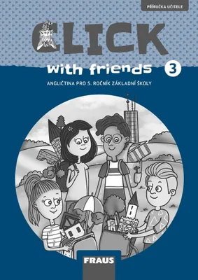 Zdjęcie produktu dla Click with Friends 3 - Příručka učitele angličtina pro 5. ročník ZŠ (Karásková Miluška)