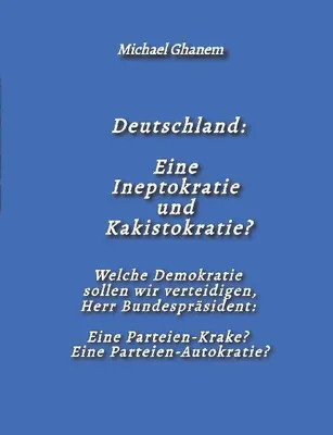 Produktbild von Deutschland: Eine Ineptokratie und Kakistokratie?