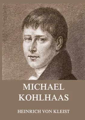 Produktbild von Michael Kohlhaas (und andere Erzählungen)