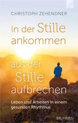 Image de In der Stille ankommen - aus der Stille aufbrechen