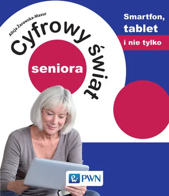 Obrázok produktu pre Digitálny svet seniorov Smartfón, tablet a ďalšie