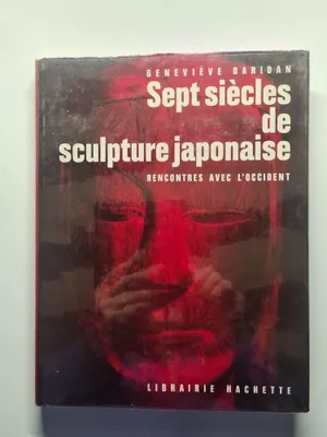 Image de Geneviève Daridan - Sept siècles de sculpture japonaise