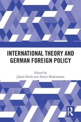 Imagen del producto de International Theory and German Foreign Policy