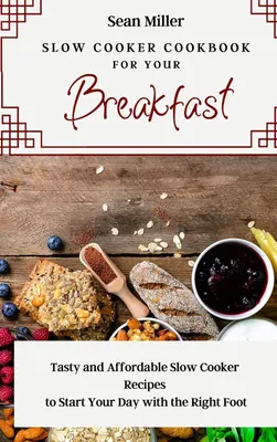 Produktbild von Slow Cooker Cookbook for Your Breakfast