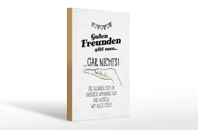 Produktbild von Holzschild Spruch Guten Freunden gibt man nichts 20x30cm