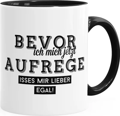 Produktbild von Kaffee-Tasse Bevor ich mich jetzt aufrege isses mir lieber egal Büro-Tasse MoonWorks® Innenfarbe schwarz unisize