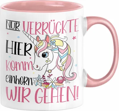 Produktbild von Nur Verrückte Hier Komm Einhorn Wir Gehen Tasse Geschenk Spruch für Frauen Einhorn-Liebhaber (Rosa)