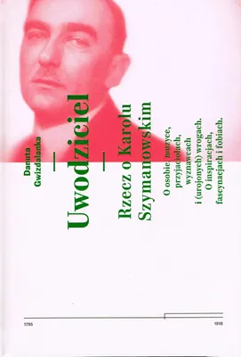Produktbild von Uwodziciel. Rzecz o Karolu Szymanowskim