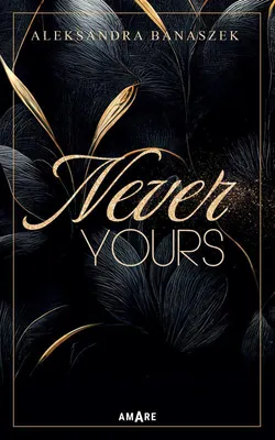 Image de Never Yours - Aleksandra Banaszek, powieść obyczajowa