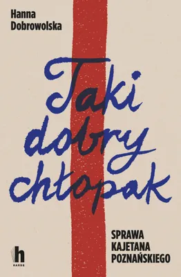 Productafbeelding van Taki dobry chłopak. Sprawa Kajetana Poznańskiego