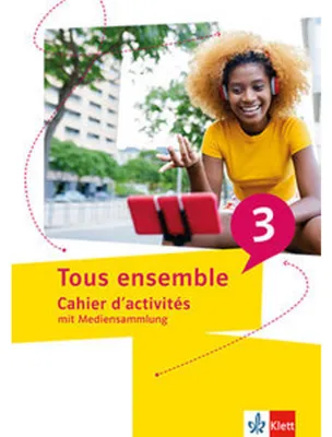 Produktbild von Tous ensemble 3. Cahier d'activités mit Mediensammlung 3. Lernjahr