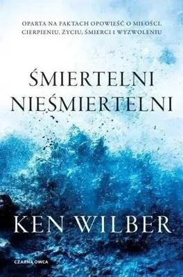 Image de Śmiertelni nieśmiertelni - Ken Wilber