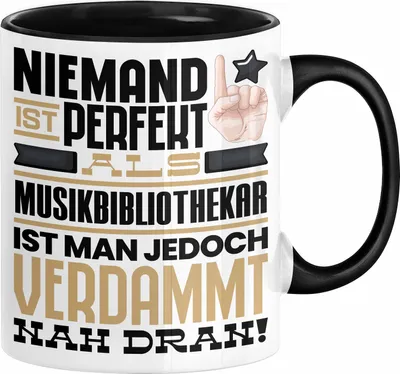 Produktbild von Musikbibliothekar Geschenk Tasse Lustige Geschenkidee für Musikbibliothekar Geburtstag Kaffee-Becher Niemand Ist Perfekt Aber Als Musikbibliothekar Ist Man Nah Dran (Schwarz)
