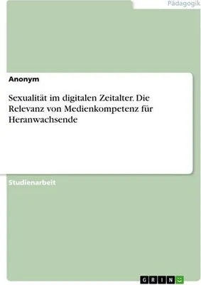 Obrázok produktu pre Sexualität im digitalen Zeitalter. Die Relevanz von Medienkompetenz für Heranwachsende